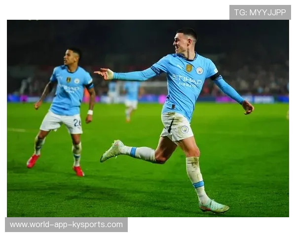 福登顶薪在望！曼城太子坚守伊蒂哈德回报爆棚